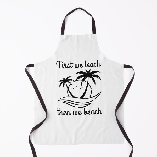 Item preview, First We Teach Then We Beach designed and sold by christteenryan.