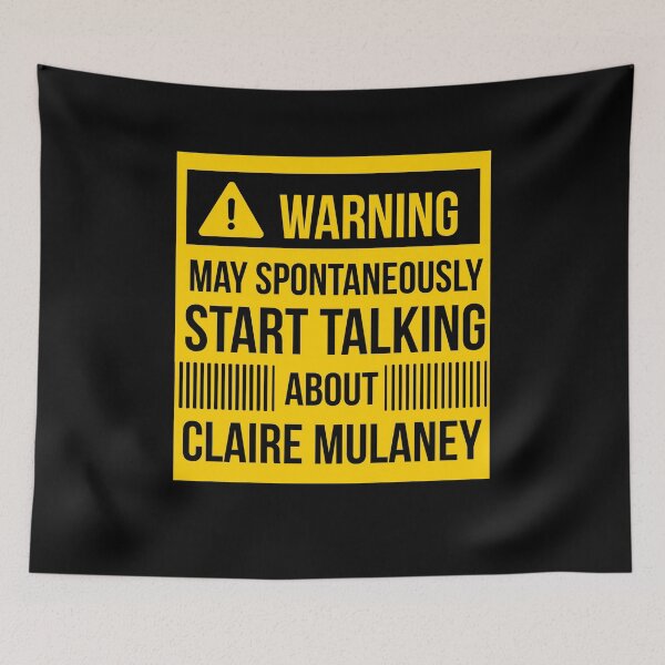 Item preview, warning may spontaneously start talking about Claire mulaney  designed and sold by celebteyz.