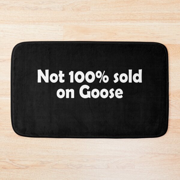 Item preview, Not 100 percent sold on goose designed and sold by JohnGrandon.