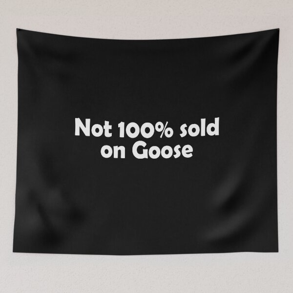 Item preview, Not 100 percent sold on goose designed and sold by JohnGrandon.