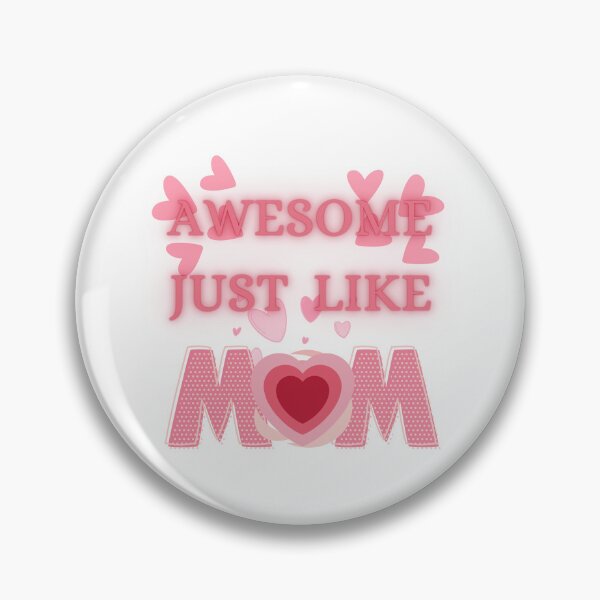Item preview, AWESOME JUST LIKE MY MOM designed and sold by fouzy.