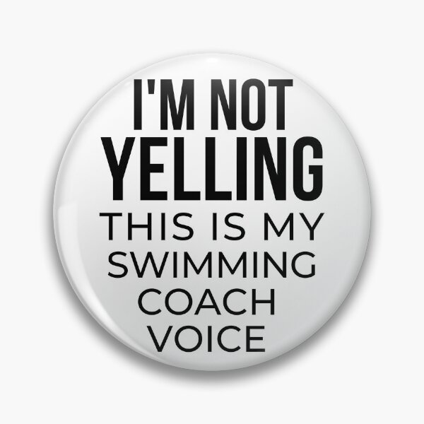 Item preview, I'm not yelling this is my swimming coach voice designed and sold by TheGreenGoat.
