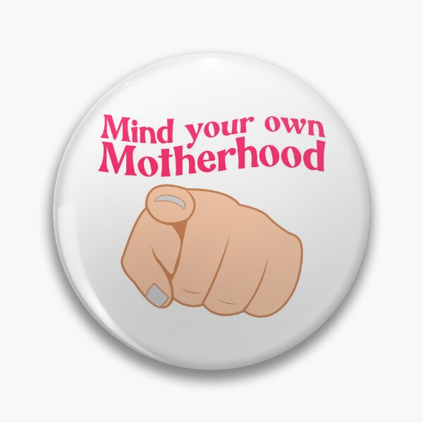 Item preview, MIND YOUR OWN MOTHERHOOD designed and sold by fouzy.