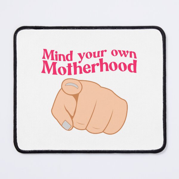 Item preview, MIND YOUR OWN MOTHERHOOD designed and sold by fouzy.