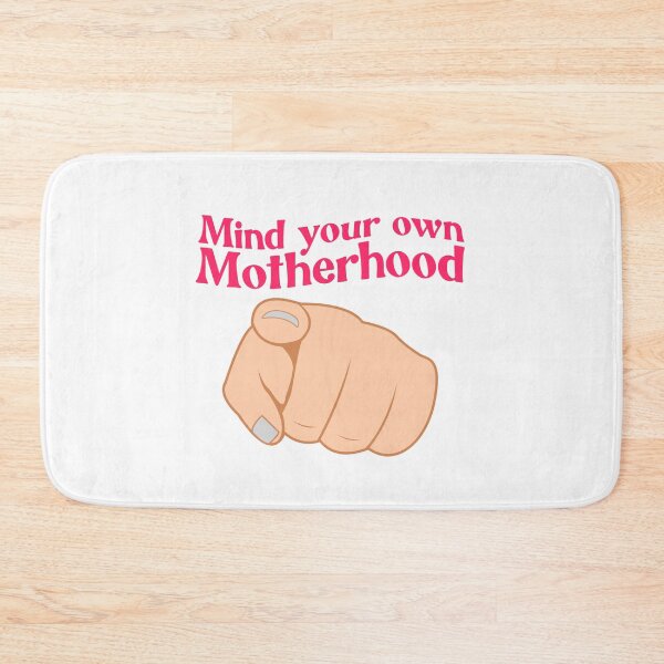 Item preview, MIND YOUR OWN MOTHERHOOD designed and sold by fouzy.