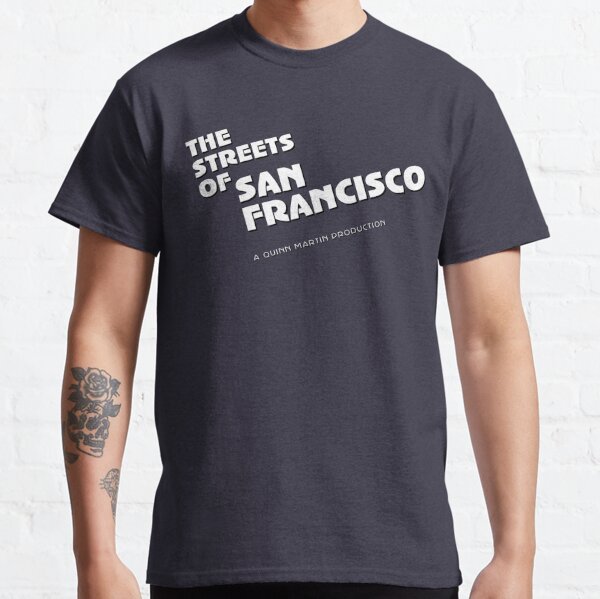 The Streets of San Francisco Classic T-Shirt