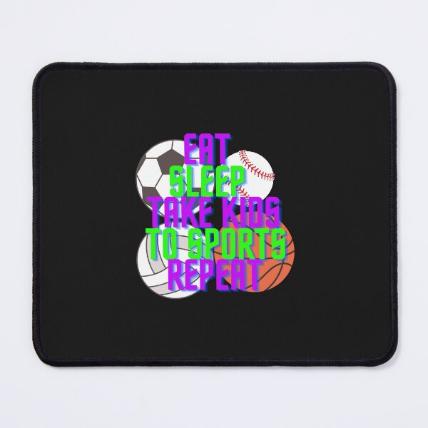 Item preview, Eat Sleep Take Kids To Sports Repeat designed and sold by MrTsTshirts.