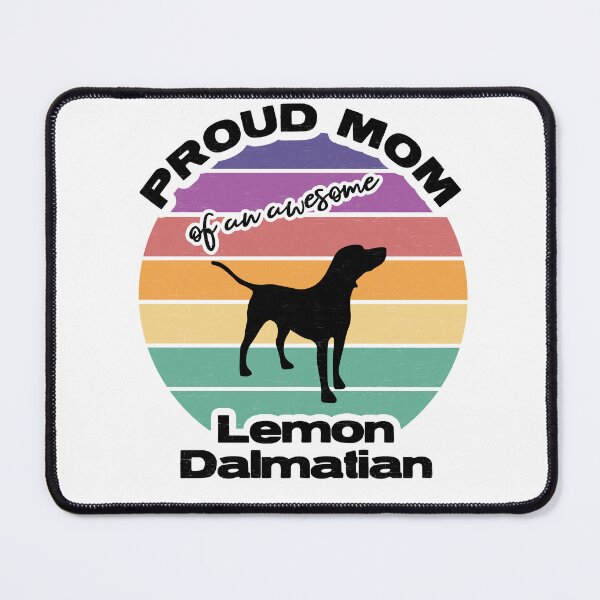 Item preview, Proud Mom Of An Awesome Lemon Dalmatian designed and sold by MajesticTree.