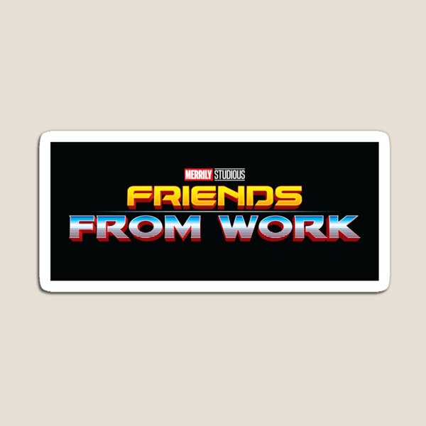Friends From Work Magnet