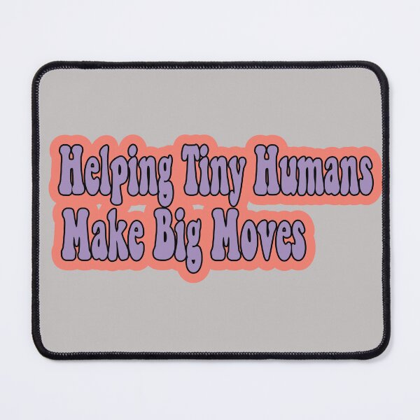 Item preview, Helping Tiny Humans Make Big Moves  Gift For Pediatric Therapist designed and sold by retro10.