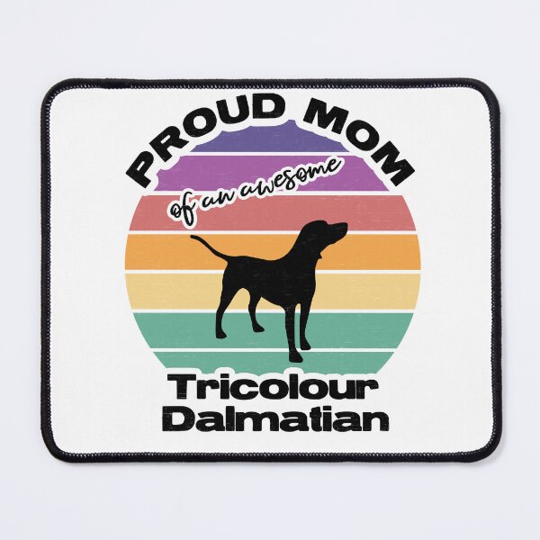 Item preview, Proud Mom Of An Awesome Tricolour Dalmatian designed and sold by MajesticTree.
