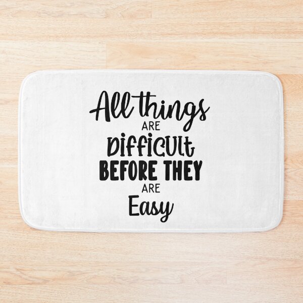Item preview, All Things Are Difficult Before They Are Easy Inspirational Quotes  designed and sold by clients.