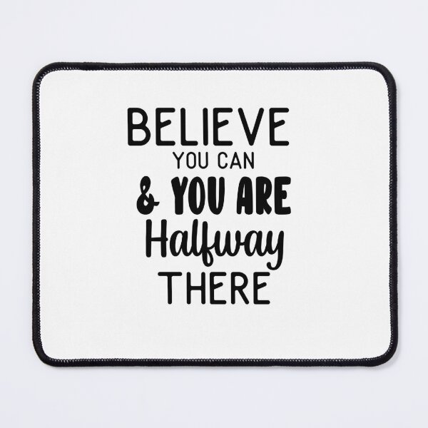 Item preview, Believe You Can & You Are Halfway There Inspirational Quotes designed and sold by clients.