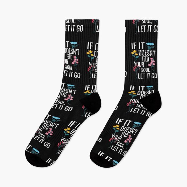 Item preview,  If It Doesnt Feed Your Soul Let It Go designed and sold by ASSOUKI9.