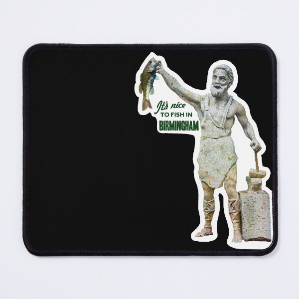 Item preview, It's Nice to Fish in Birmingham designed and sold by AndrewCotten.