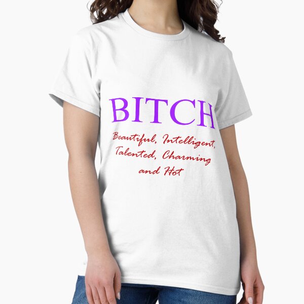 Imma Bitch! Classic T-Shirt