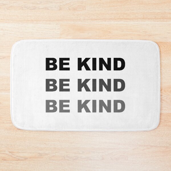 Item preview, BE KIND BE KIND BE KIND designed and sold by RNDR.