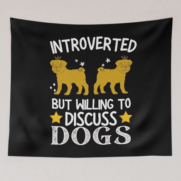 Item preview, Introverted But Willing To Discuss Dogs designed and sold by worldmodi.