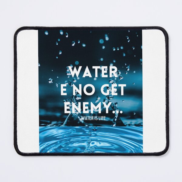 Item preview, Water e no get enemy designed and sold by eMabitine777.