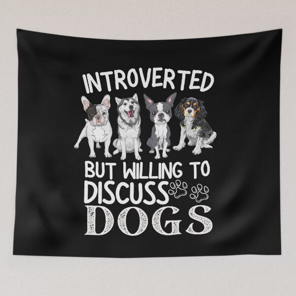 Item preview, Introverted But Willing To Discuss Dogs designed and sold by worldmodi.