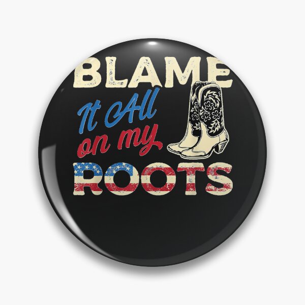 Item preview, Blame it all on my roots country music lover southern designed and sold by DelfinaAlejand.