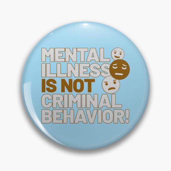 Item preview, Mental Illness Is Not Criminal Behavior ! designed and sold by ROMNDO.