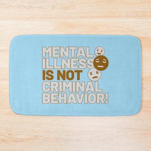 Item preview, Mental Illness Is Not Criminal Behavior ! designed and sold by ROMNDO.