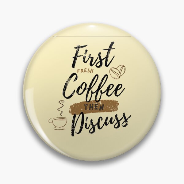 Item preview, First coffee then discuss designed and sold by yococo.