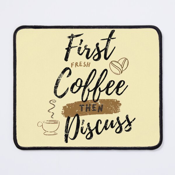 Item preview, First coffee then discuss designed and sold by yococo.