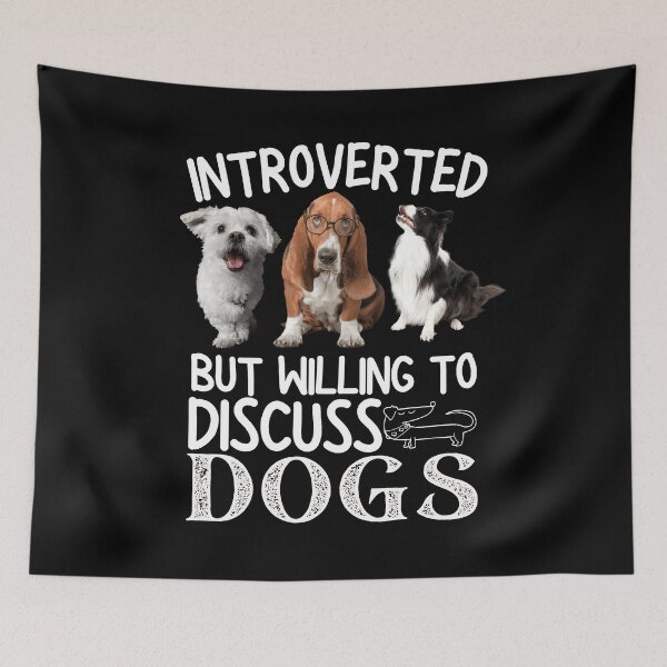 Item preview, Introverted But Willing To Discuss Dogs designed and sold by worldmodi.