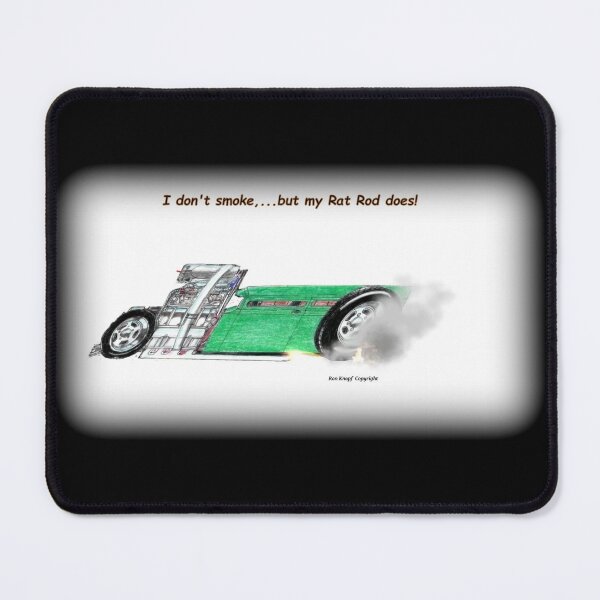 Item preview, Hot Rods / I don't smoke,...but my Rat Rod does! designed and sold by Imagin8er.