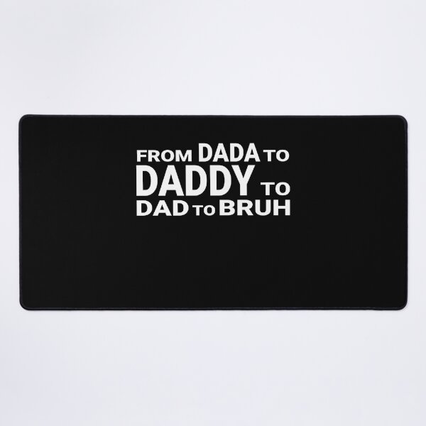 Item preview, From Dada To Daddy To Dad To Bruh - Funny Fathers Day designed and sold by Optix.