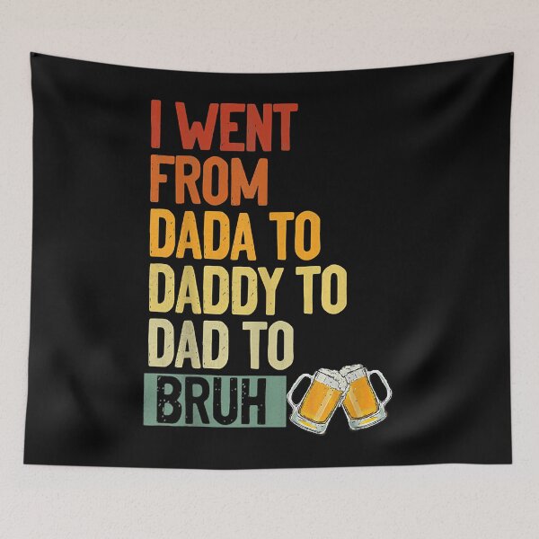 Item preview, I Went From Dada To Daddy To Dad To Bruh - Fathers Day designed and sold by Optix.