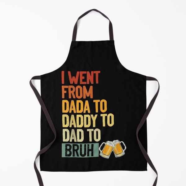 Item preview, I Went From Dada To Daddy To Dad To Bruh - Fathers Day designed and sold by Optix.