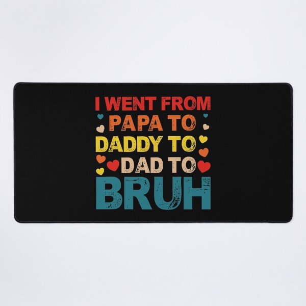 Item preview, I Went From Papa To Daddy To Dad To Bruh - Heart Fathers Day designed and sold by Optix.