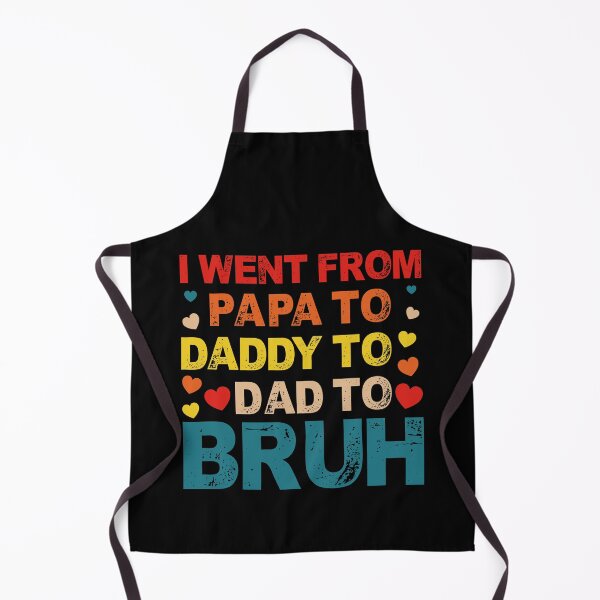 Item preview, I Went From Papa To Daddy To Dad To Bruh - Heart Fathers Day designed and sold by Optix.