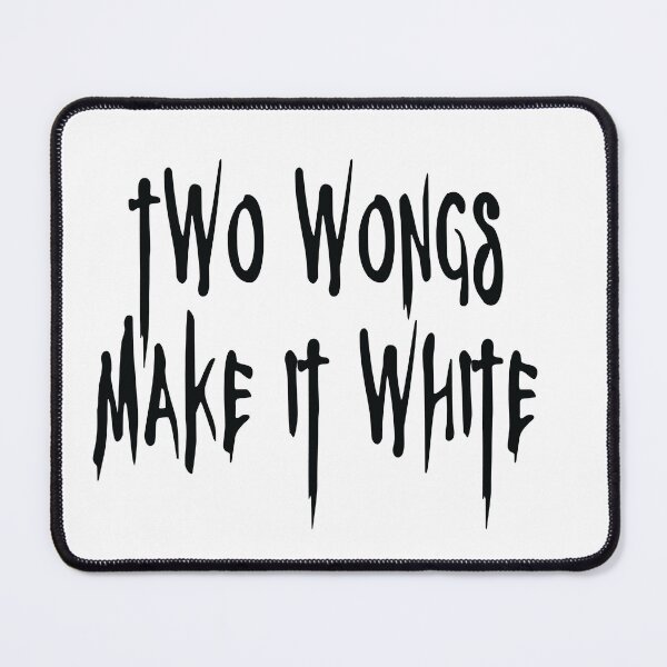 Item preview, two wongs make it white designed and sold by abdilahe60.