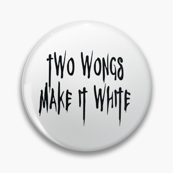 Item preview, two wongs make it white designed and sold by abdilahe60.