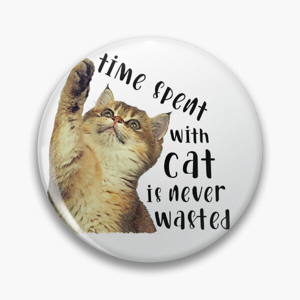 Item preview, Time spent with cat is never wasted designed and sold by pixeldizajn.