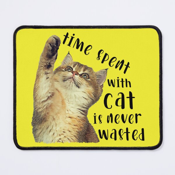 Item preview, Time spent with cat is never wasted designed and sold by pixeldizajn.