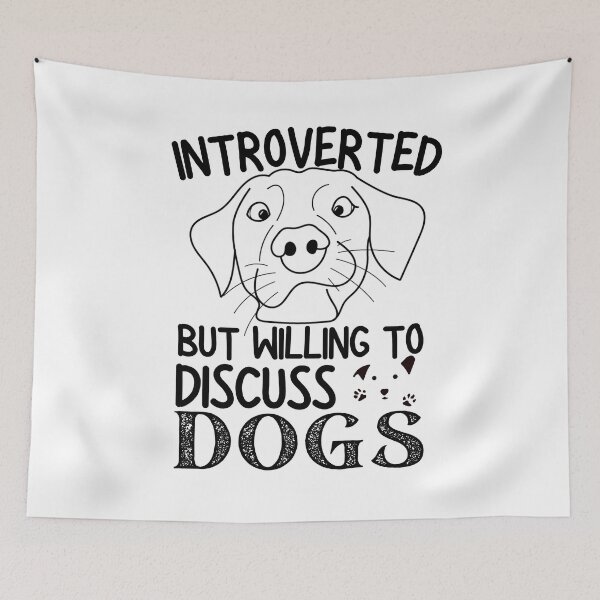 Item preview, Introverted But Willing To Discuss Dogs designed and sold by worldmodi.