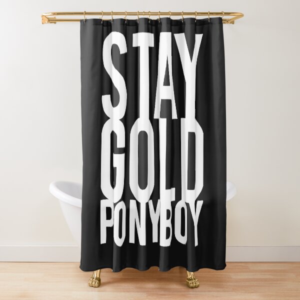 Stay gold ponyboy Shower Curtain