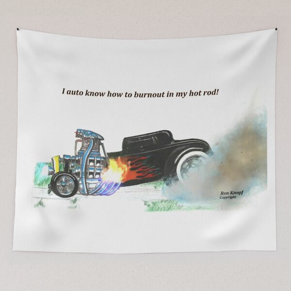 Item preview, Hot Rods //  I auto know how to burnout in my Hot Rod! designed and sold by Imagin8er.