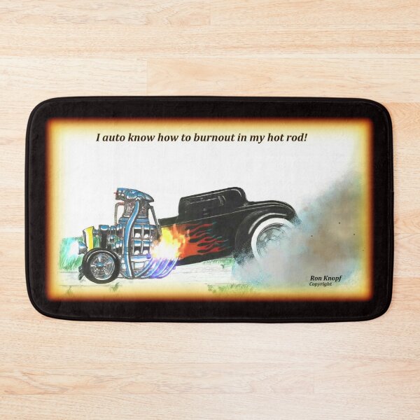 Item preview, Hot Rods //  I auto know how to burnout in my Hot Rod! designed and sold by Imagin8er.