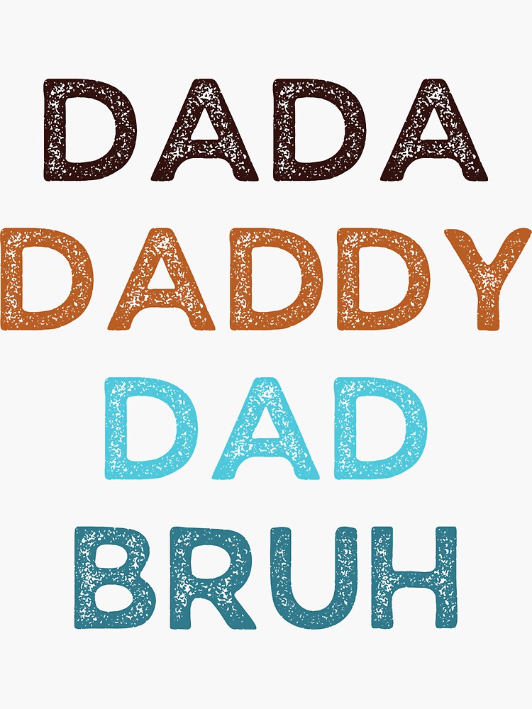 Dada Daddy Dad Bruh Fathers Day T Sticker By Walnutlane