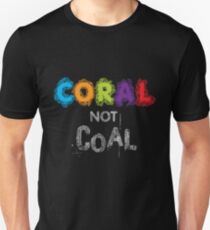 Coral Not Coal - White on Black Unisex T-Shirt