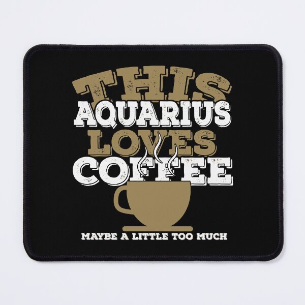 Item preview, Horoscope Zodiac Sign Aquarius Loves Coffee designed and sold by TheCrazyBear.