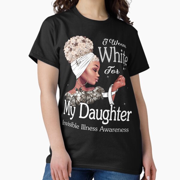 Item preview, Invisible Illness Awareness Black Girl I Wear White For My Daughter designed and sold by tenjun16.