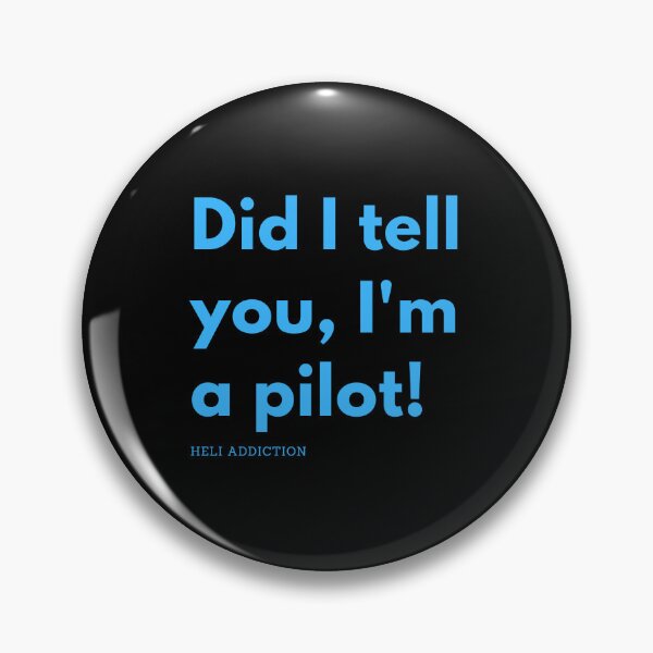 Item preview, Did I tell you, I'm a pilot! designed and sold by heliaddiction.