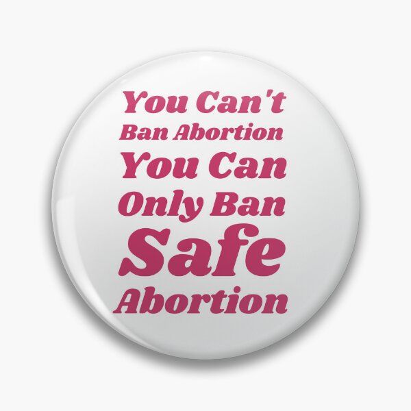 Item preview, You can't ban abortion you can only ban safe abortion designed and sold by CS Cairo.